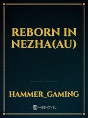reborn in nezha(AU) Book