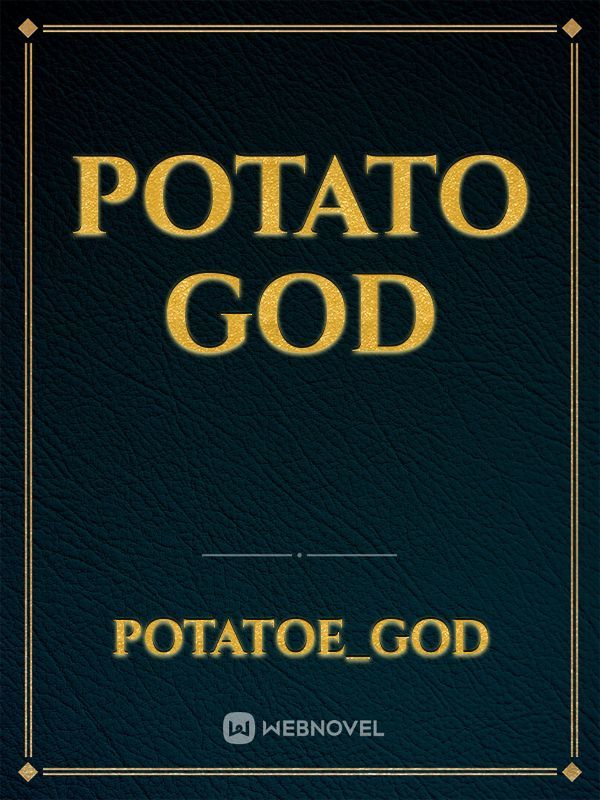 Potato God