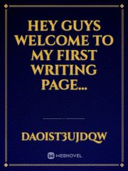 Hey guys 
welcome to my first writing page... Book