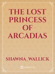 The Lost Princess of Arcadias Book