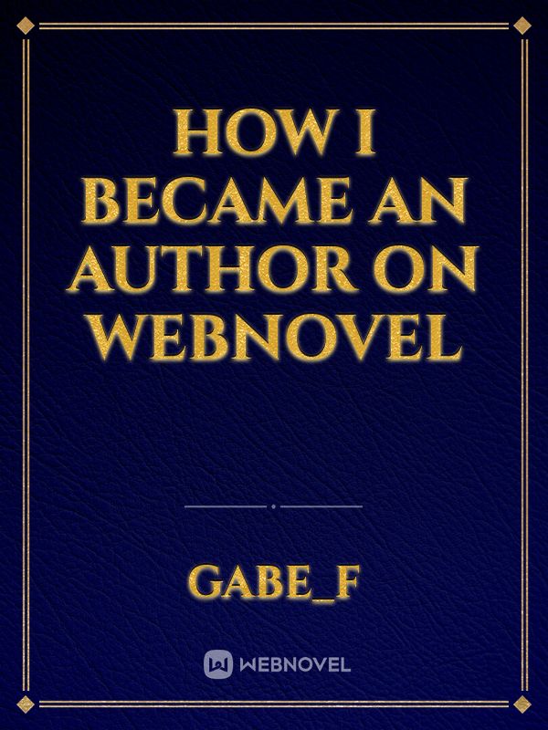 How I became an Author on Webnovel Book