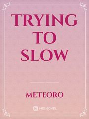 Trying to slow Book
