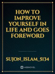 How to improve yourself in life and goes foreword Book
