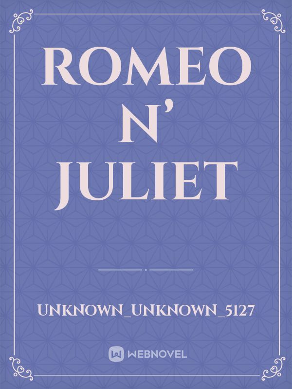 Romeo N’ Juliet