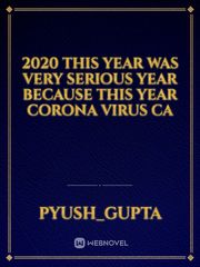 2020 this year was very serious year because this year corona virus ca Book