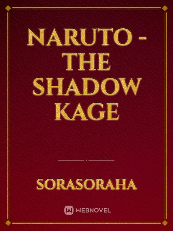 Naruto - The Shadow Kage