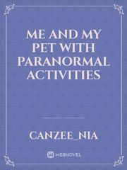 Me and my pet with paranormal activities Book