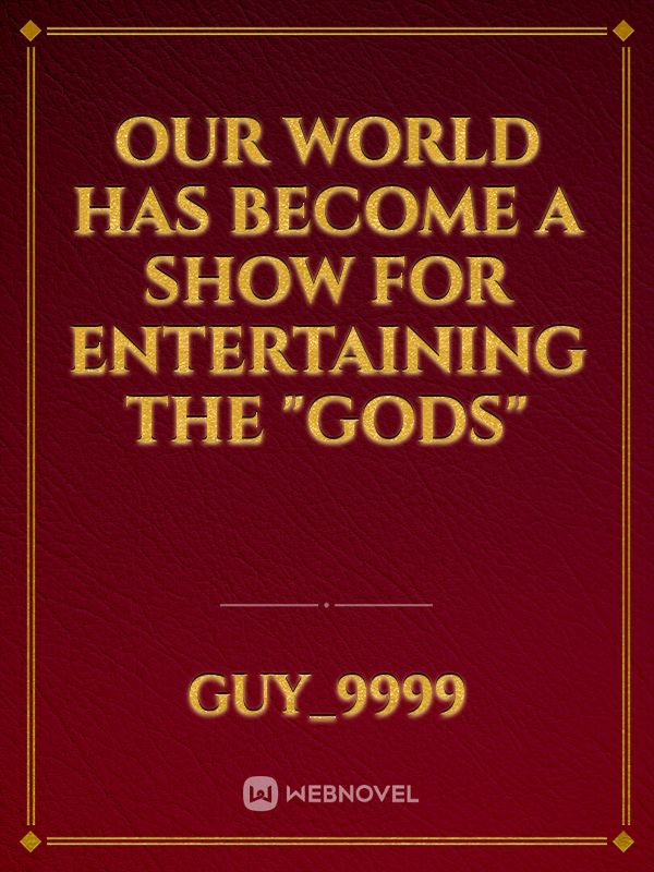 Our world has become a show for entertaining the "gods" Book