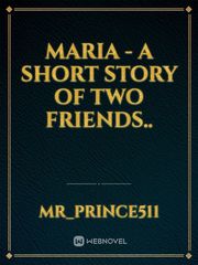 Maria - A short story of two friends.. Book