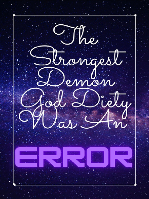 The Demon Deity Was An Error