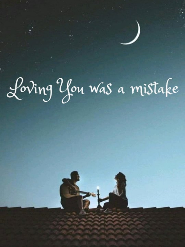 Loving You Was A Mistake