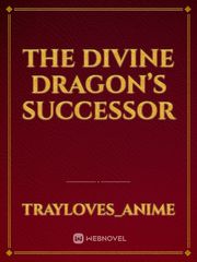 The Divine Dragon’s Successor Book