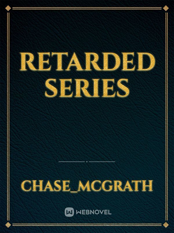 retarded series