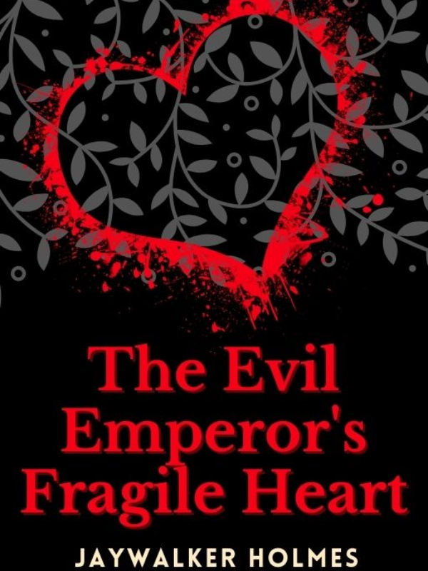 The Evil Emperor's Fragile Heart