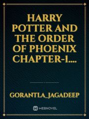 HARRY POTTER AND THE ORDER OF PHOENIX
CHAPTER-1.... Book