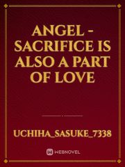 Angel
-sacrifice is also a part of love Book
