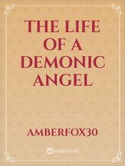 The life of a Demonic Angel Book