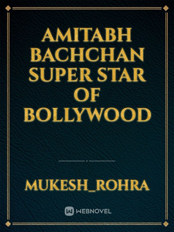 Amitabh Bachchan Super Star of Bollywood