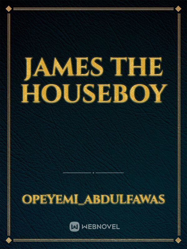 James the houseboy