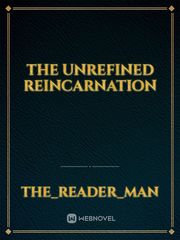 The unrefined reincarnation Book
