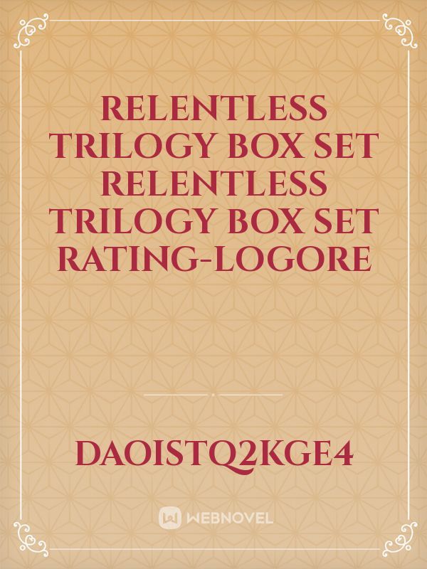 Relentless Trilogy Box Set   Relentless Trilogy Box Set rating-logoRE