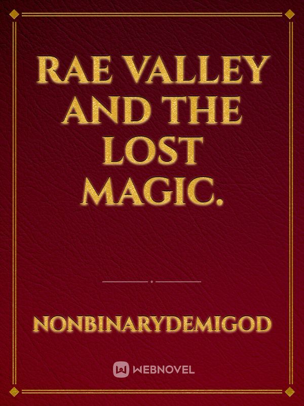 Rae Valley And The Lost Magic.