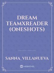 Dream teamXreader (oneshots) Book