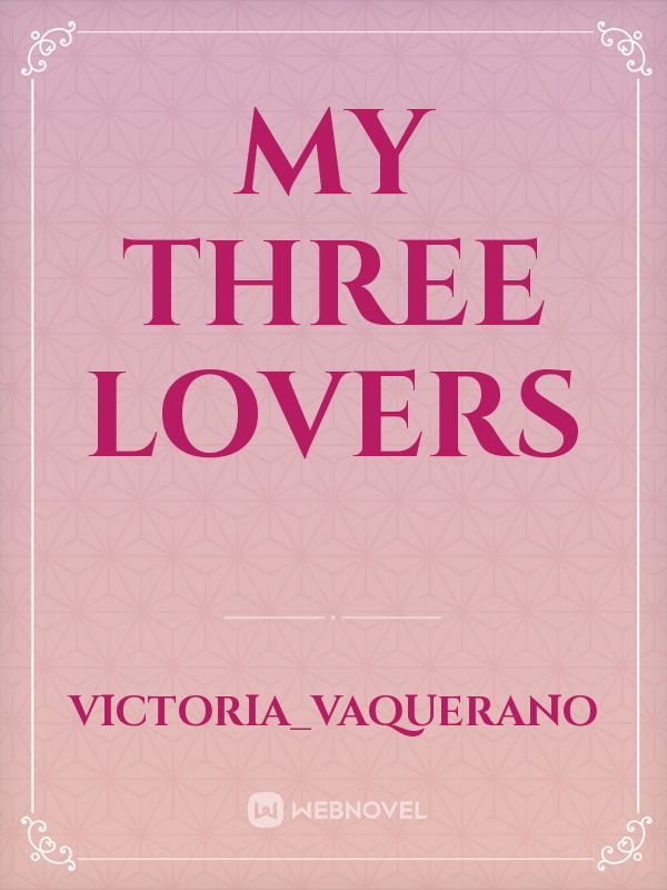 My Three Lovers