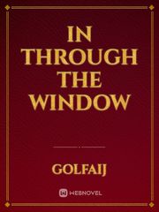 In Through the Window Book