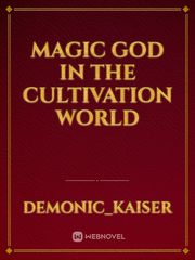 Magic God In The Cultivation World Book