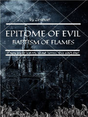 Epitome of Evil Book 1: Baptism of Flames Book