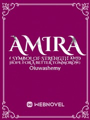 Amira
( Symbol of strength and hope for a better tommorow) Book