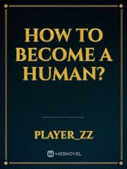 How to Become a human? Book
