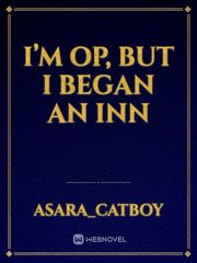 I’m OP, but I Began an Inn Book