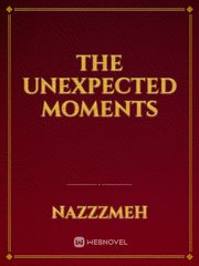The Unexpected 
Moments Book