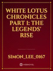 White Lotus Chronicles: Rise of Legends Book