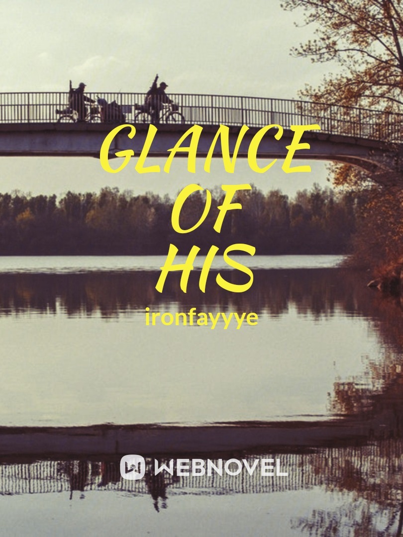 Glance of his