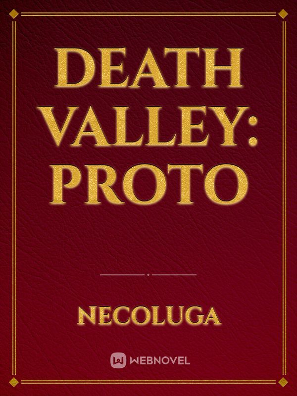death valley: proto