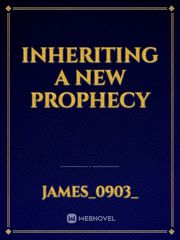 Inheriting A New Prophecy Book