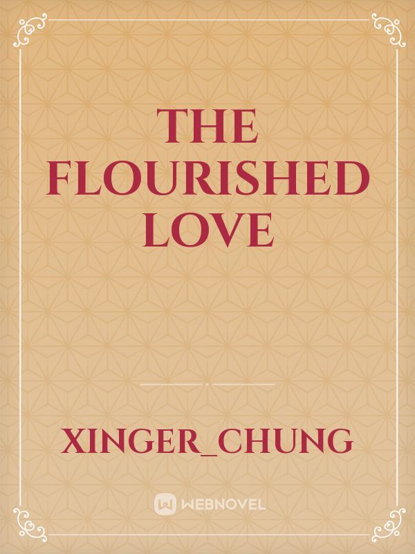 The Flourished Love