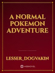 A Normal Pokemon Adventure Book