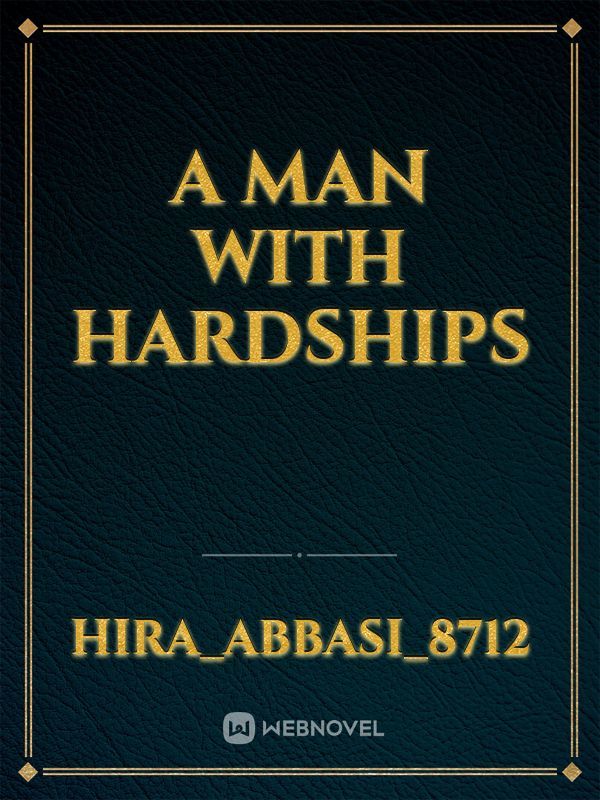 A man with hardships