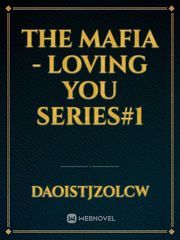 The Mafia - Loving you Series#1 Book