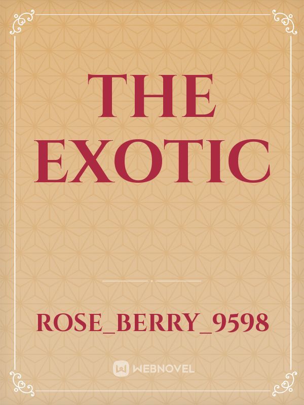 The exotic