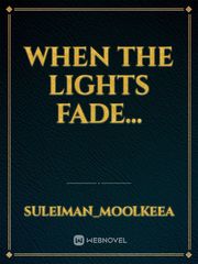 When the lights fade... Book