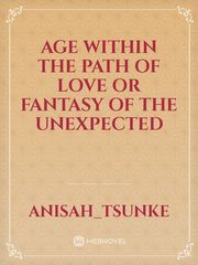 Age within the path of love and fantasy of the unexpected Book