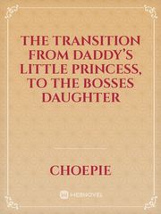 The transition from daddy’s little princess, to the bosses daughter Book