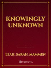 Knowingly unknown Book