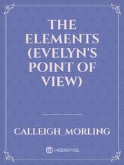 the elements (Evelyn's point of view) Book