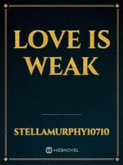 love is weak Book